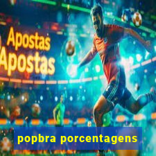 popbra porcentagens